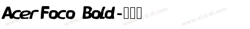 AcerFoco Bold字体转换